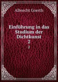 Einfhrung in das Studium der Dichtkunst. 2