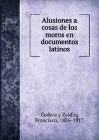 Alusiones a cosas de los moros en documentos latinos