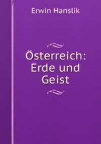 sterreich: Erde und Geist