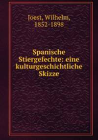 Spanische Stiergefechte: eine kulturgeschichtliche Skizze