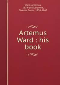 Artemus Ward : his book