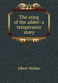 The sting of the adder: a temperance story
