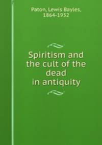 Spiritism and the cult of the dead in antiquity