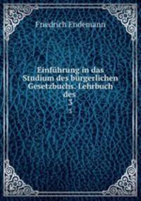 Einfhrung in das Studium des brgerlichen Gesetzbuchs. Lehrbuch des .. 3