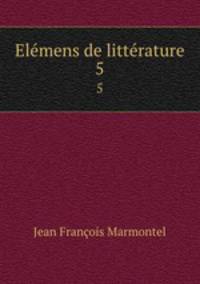 Elmens de littrature. 5