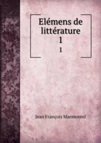 Elmens de littrature. 1
