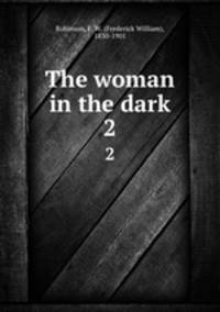 The woman in the dark. 2