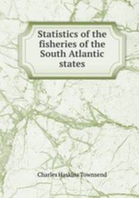 Statistics of the fisheries of the South Atlantic states