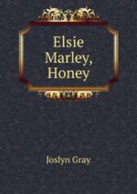 Elsie Marley, Honey
