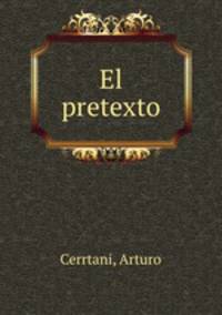 El pretexto
