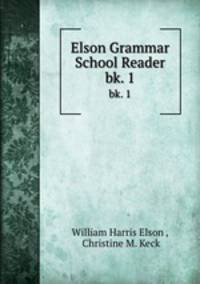 Elson Grammar School Reader. bk. 1