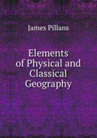Elements of Physical and Classical Geography