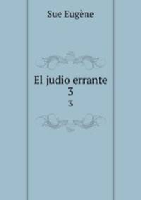 El judio errante. 3