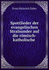Spottlieder der evangelischen Stralsunder auf die rmisch-katholische .