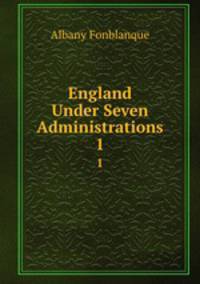 England Under Seven Administrations. 1