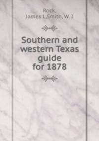 Southern and western Texas guide for 1878