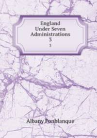 England Under Seven Administrations. 3