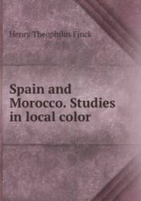 Spain and Morocco. Studies in local color
