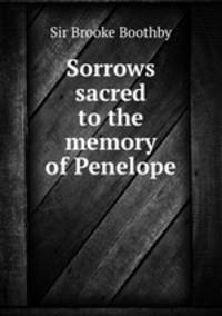 Sorrows sacred to the memory of Penelope