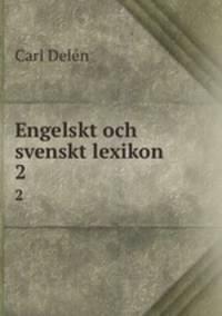 Engelskt och svenskt lexikon. 2