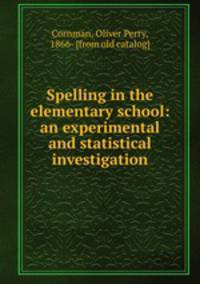 Spelling in the elementary school: an experimental and statistical investigation