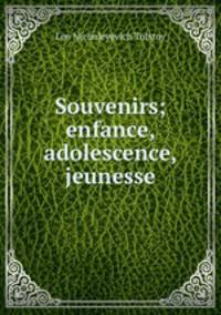 Souvenirs; enfance, adolescence, jeunesse