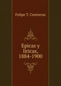 Epicas y lricas, 1884-1900