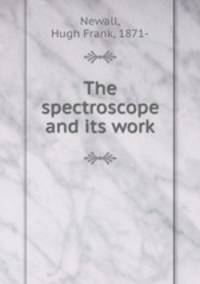 The spectroscope and its work