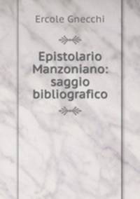 Epistolario Manzoniano: saggio bibliografico