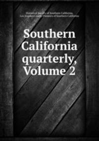 Southern California quarterly, Volume 2