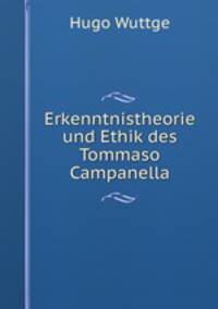 Erkenntnistheorie und Ethik des Tommaso Campanella
