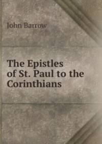 The Epistles of St. Paul to the Corinthians .