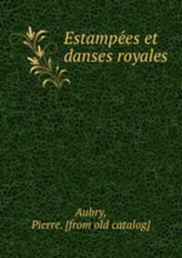 Estampees et danses royales