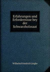 Erfahrungen und Erfordernisse bey der Schwarzholzsaat