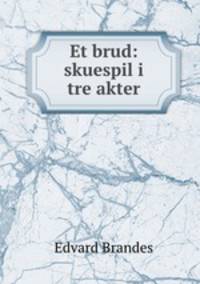 Et brud: skuespil i tre akter