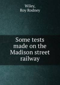 Some tests made on the Madison street railway