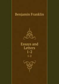 Essays and Letters. 1-2