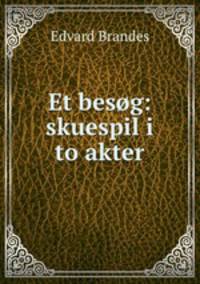Et besg: skuespil i to akter