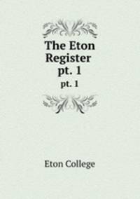 The Eton Register .. pt. 1