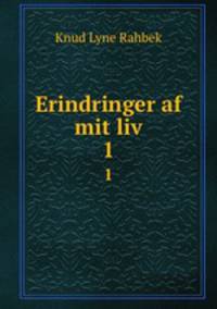 Erindringer af mit liv. 1