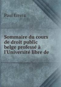 Sommaire du cours de droit public belge profess l`Universit libre de .