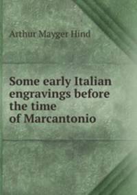Some early Italian engravings before the time of Marcantonio