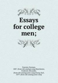 Essays for college men;