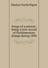 Songs of a session: being a lyric record of Parliamentary doings during 1896