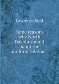 Some reasons why North Dakota should adopt the uniform sales act