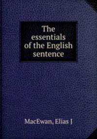 The essentials of the English sentence