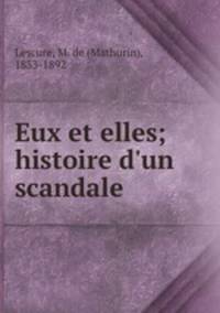 Eux et elles; histoire d`un scandale