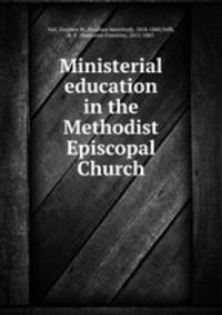 Ministerial education in the Methodist Episcopal Church