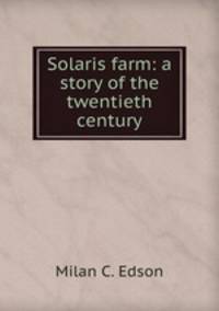 Solaris farm: a story of the twentieth century