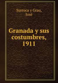 Granada y sus costumbres, 1911